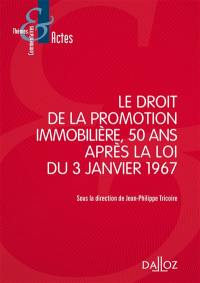 Le droit de la promotion immobilière, 50 ans après la loi du 3 janvier 1967