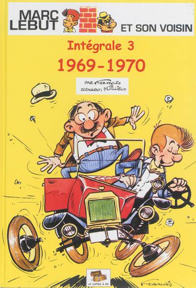 Marc Lebut et son voisin : intégrale. Vol. 3. 1969-1970