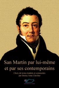 San Martin par lui-même et par ses contemporains