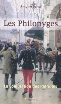 Les philopyges. Vol. 1. La conjuration des patriotes