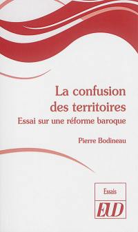 La confusion des territoires : essai sur une réforme baroque