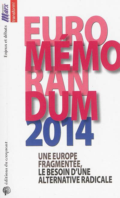 EuroMémorandum 2014 : une Europe fragmentée, le besoin d'une alternative radicale