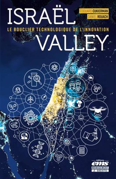 Israël Valley : le bouclier technologique de l'innovation