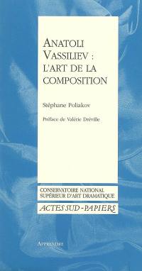 Anatoli Vassiliev, l'art de la composition ou Le laboratoire d'Anatoli Vassiliev