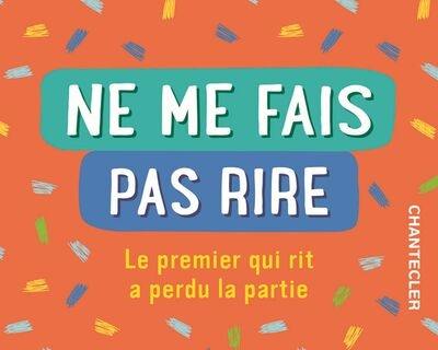 Ne me fais pas rire : le premier qui rit a perdu la partie