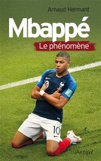 Mbappé : le phénomène