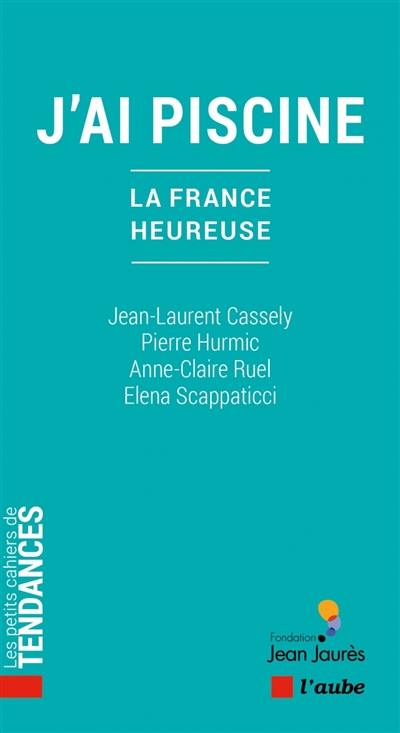 J'ai piscine : la France heureuse