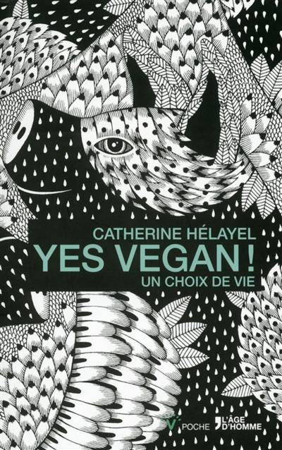 Yes vegan ! : un choix de vie