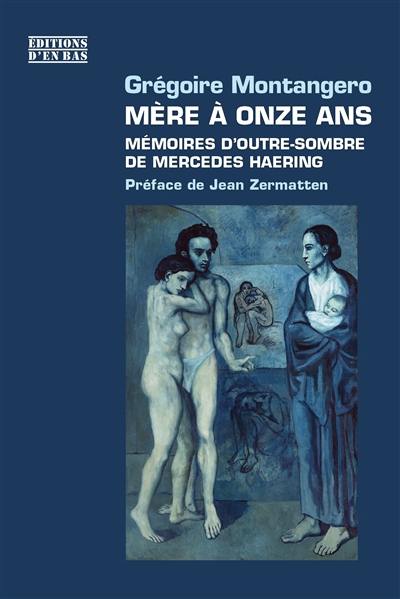 Mère à onze ans : mémoires d'outre-sombre de Mercedes Haering (1939)