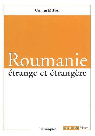 Roumanie étrange et étrangère