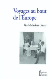 Voyages au bout de l'Europe : à la rencontre des Séfarades de Sarajevo, des Allemands de la Gottschee, des Arberèches, des Sorabes et des Aroumains