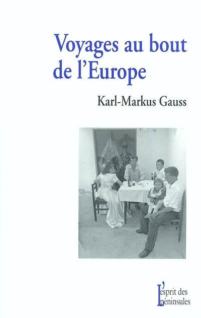 Voyages au bout de l'Europe : à la rencontre des Séfarades de Sarajevo, des Allemands de la Gottschee, des Arberèches, des Sorabes et des Aroumains