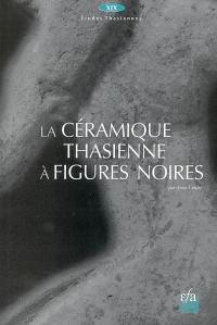 La céramique thasienne à figures noires