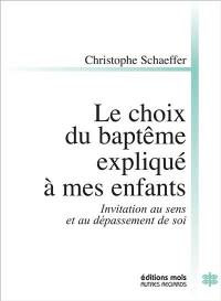 Le choix du baptême expliqué à mes enfants : invitation au sens et au dépassement de soi