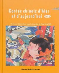 Contes chinois d'hier et d'aujourd'hui. Vol. 1