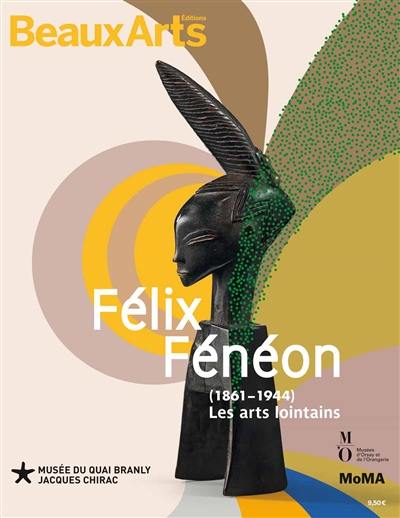 Félix Fénéon (1861-1944) : les arts lointains Félix Fénéon (1861-1944) : les arts lointains