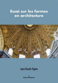 Essai sur les formes en architecture : formes architecturales et formes architectoniques