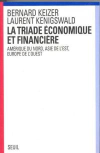 La triade économique et financière : Amérique du Nord, Asie du Sud-Est, Europe de l'Ouest