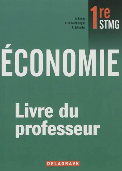 Economie 1re STMG : livre du professeur