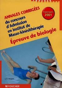 Annales corrigées du concours d'admission en institut de masso-kinésithérapie : épreuve de biologie