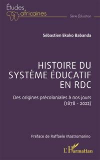 Histoire du système éducatif en RDC : des origines précoloniales à nos jours (1878-2022)