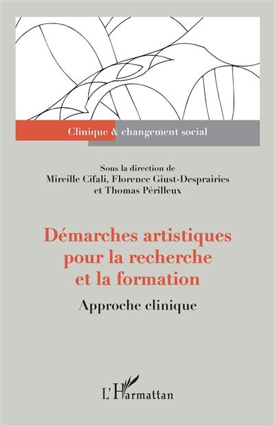 Démarches artistiques pour la recherche et la formation : approche clinique