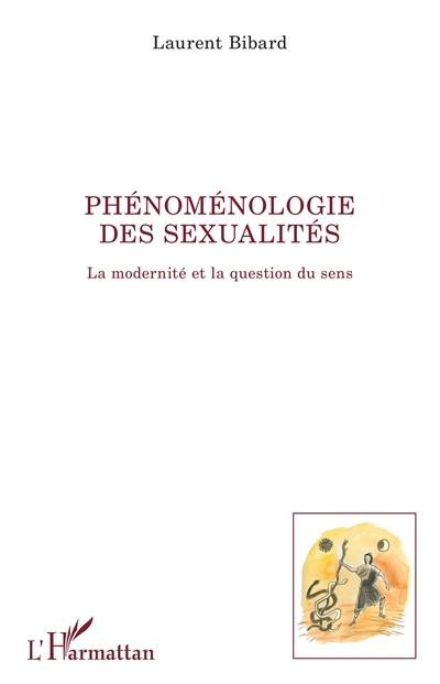 Phénoménologie des sexualités : la modernité et la question du sens