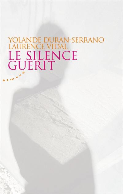 Le silence guérit