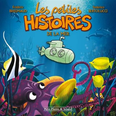 Les petites histoires. Vol. 3. Les petites histoires de la mer