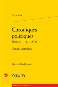 Oeuvres complètes. Chroniques politiques. Vol. 2. 1871-1872