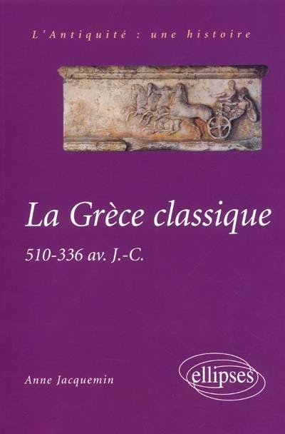 La Grèce classique : 510-336 av. J.-C.