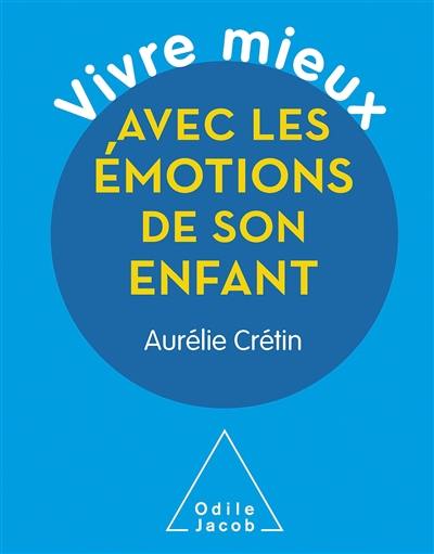 Vivre mieux les émotions de son enfant