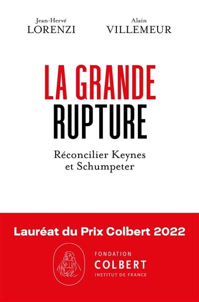 La grande rupture : réconcilier Keynes et Schumpeter