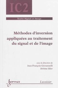 Méthodes d'inversion appliquées au traitement du signal et de l'image