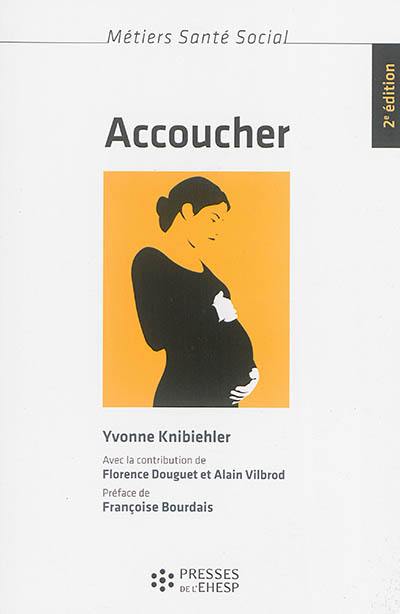 Accoucher : femmes, sages-femmes et médecins depuis le milieu du XXe siècle