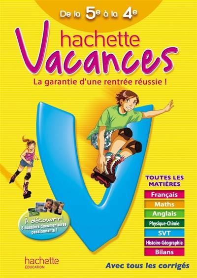 Hachette vacances, de la 5e à la 4e, 12-13 ans : la garantie d'une rentrée réussie !