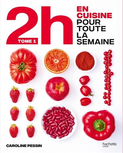 2 h en cuisine pour toute la semaine. Vol. 1