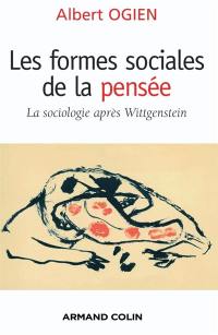 Les formes sociales de la pensée : la sociologie après Wittgenstein