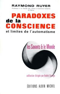 Paradoxes de la conscience et limites de l'automatisme