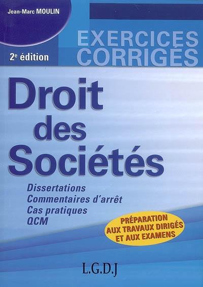 Droit des sociétés : préparation aux travaux dirigés et aux examens : dissertations, commentaires d'arrêt, cas pratiques, QCM