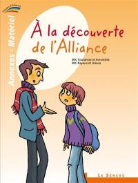 A la découverte de l'alliance : annexes, matériel