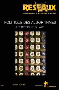 Réseaux, n° 177. Politique des algorithmes : les métriques du web