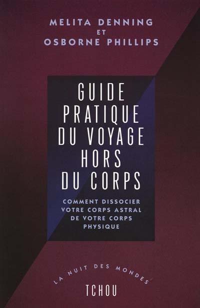 Guide pratique du voyage hors du corps