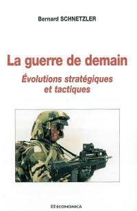 La guerre de demain : évolutions stratégiques et tactiques