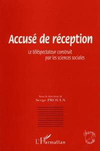 Accusé de réception : le téléspectateur construit par les sciences sociales