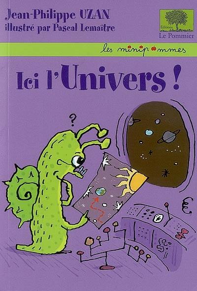 Ici l'univers !