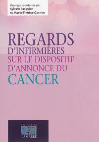 Regards d'infirmières sur le dispositif d'annonce du cancer