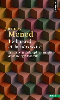 Le hasard et la nécessité : essai sur la philosophie naturelle de la biologie moderne