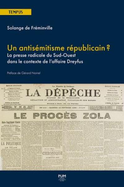 Un antisémitisme républicain ? : la presse radicale du Sud-Ouest dans le contexte de l'affaire Dreyfus