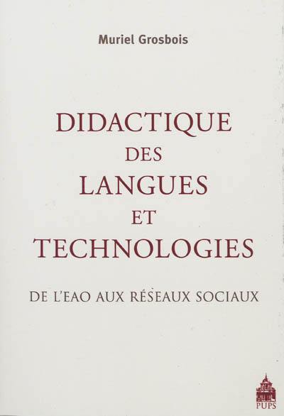 Didactique des langues et technologies : de l'EAO aux réseaux sociaux